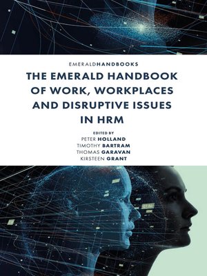 cover image of The Emerald Handbook of Work, Workplaces and Disruptive Issues in HRM